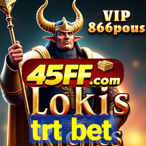 trt bet